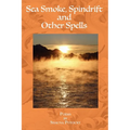 Sea Smoke, Spindrift and Other Spells: Poems by Shauna Potocky