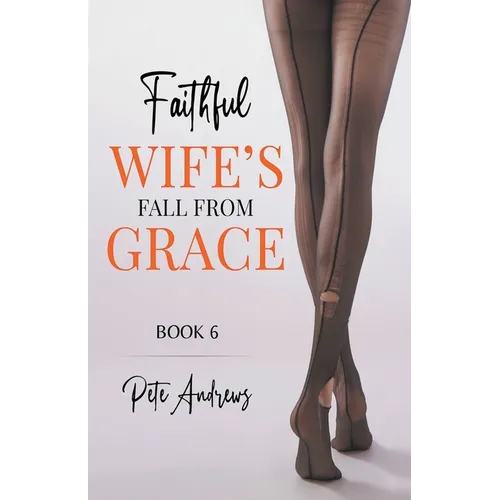 Faithful Wife's Fall From Grace Book 6