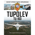 Tupolev Tu-160: Soviet Strike Force Spearhead