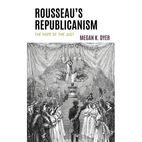 Rousseau's Republicanism: The Hope of the Just