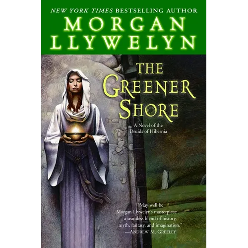 The Greener Shore: A Novel of the Druids of Hibernia