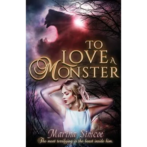 To Love a Monster: Contemporary-paranormal retelling of Beauty and The Beast.