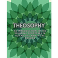 Theosophy: An Introduction to the Spiritual Processes in Human Life and in the Cosmos