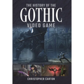 The History of the Gothic Video Game