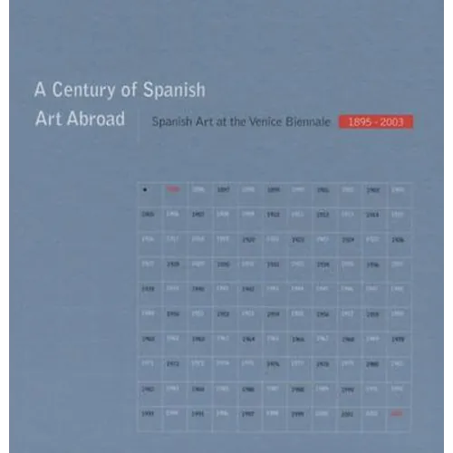 A Century of Spanish Art Abroad: Spanish Art at the Venice Biennale 1895-2003