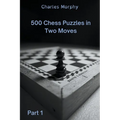500 Chess Puzzles in Two Moves, Part 1