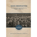Mass-Observation: Text, Context and Analysis of the Pioneering Pamphlet and Movement