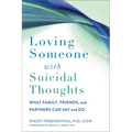 Loving Someone with Suicidal Thoughts: What Family, Friends, and Partners Can Say and Do