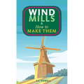 Windmills & How to Make Them