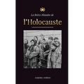 La Brève Histoire de l'Holocauste: La montée de l'antisémitisme en Allemagne nazie, Auschwitz et le génocide d'Hitler sur le peuple juif alimenté par