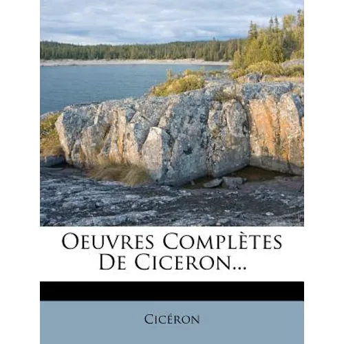 Oeuvres Completes de Ciceron...