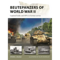 Beutepanzers of World War II: Captured Tanks and Afvs in German Service