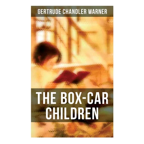 The Box-Car Children: Warmhearted Family Classic