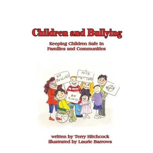 Children and Bullying: Keeping Children SAfe in Familes and Communities