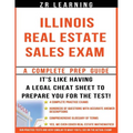 Illinois Real Estate Sales Exam - 2014 Version: Principles, Concepts and Hundreds Of Practice Questions Similar To What You'll See On Test Day