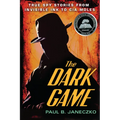 The Dark Game: True Spy Stories from Invisible Ink to CIA Moles