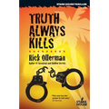 Truth Always Kills