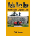 Wushu Were Here: Training Shaolin Kung Fu in China