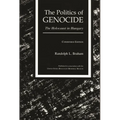 The Politics of Genocide: The Holocaust in Hungary, Condensed Edition