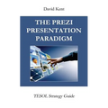 The Prezi Presentation Paradigm: Tesol Strategy Guide