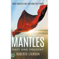 Mantles Past and Present: What Mantles Are and How They Work