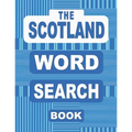 The SCOTLAND Word Search Book: 50 Scottish Themed Word Find Puzzles from Bagpipes and Burns Night to Tartan and Whisky