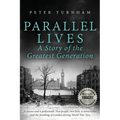 Parallel Lives, a Story of the Greatest Generation