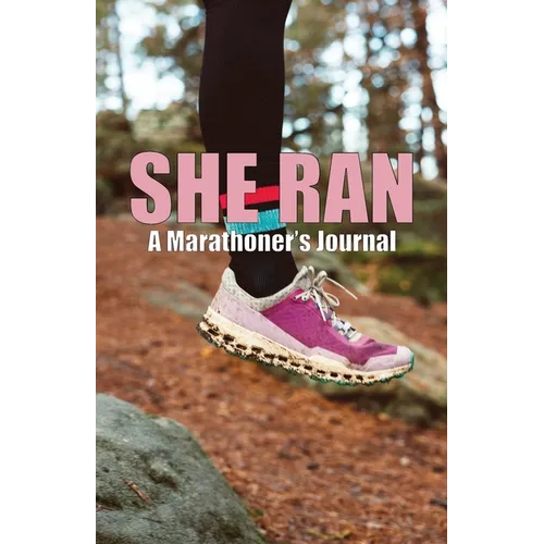 She Ran: A Marathoner's Journal