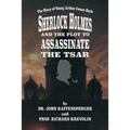 Sherlock Holmes and The Plot To Assassinate The Tsar