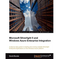 Microsoft Silverlight 5 and Windows Azure Enterprise Integration