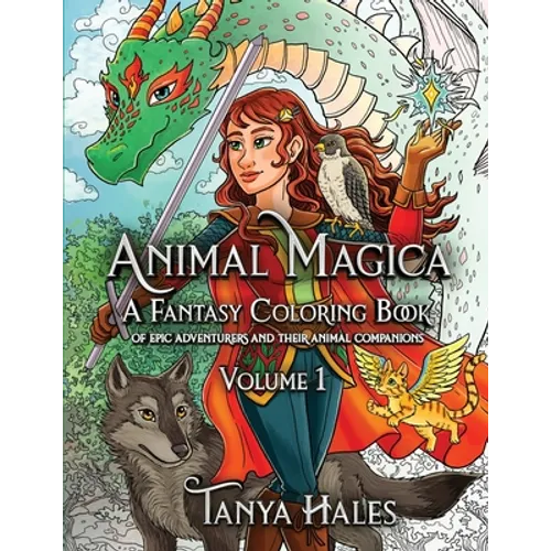 Animal Magica: A Fantasy Coloring Book of Epic Adventurers and Their Animal Companions, Volume 1