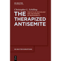 The Therapized Antisemite: The Myth of Psychology and the Evasion of Responsibility