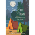 Campfire Tales: A Collection of Scary Short Stories