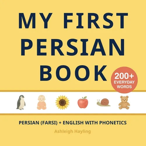 My First Persian (Farsi) Book: Bilingual Persian (Farsi)-English first words book for children with phonetics