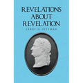 Revelations about Revelation: An Explanation of the Apocalypse of John for the Layman
