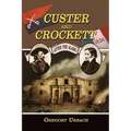 Custer and Crockett: After the Alamo