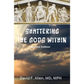Shattering the Gods Within