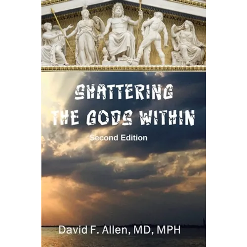 Shattering the Gods Within