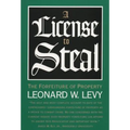 A License to Steal: The Forfeiture of Property