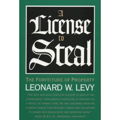 A License to Steal: The Forfeiture of Property