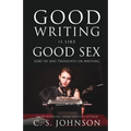 Good Writing is Like Good Sex: Sort of Sexy Thoughts on Writing