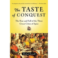 The Taste of Conquest: The Rise and Fall of the Three Great Cities of Spice