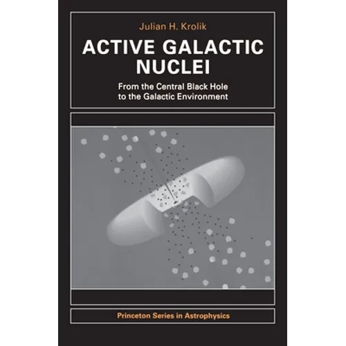 Active Galactic Nuclei: From the Central Black Hole to the Galactic Environment