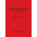 Communication and Commerce along the Western Sealanes AD 400-800