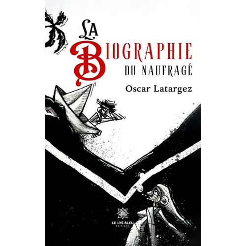 La biographie du naufragé