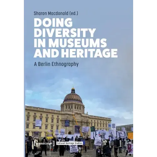 Doing Diversity in Museums and Heritage: A Berlin Ethnography