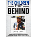 The Children We Left Behind: How Western Culture Rationalizes Family Separation & Ignores The Pain Of Child Neglect