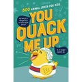 You Quack Me Up: 800 Animal Jokes for Kids