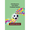 Interference and Other Football Stories