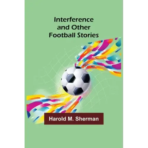 Interference and Other Football Stories
